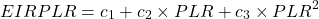 \[ EIRPLR=c_1+c_2 \times PLR+c_3 \times PLR^2 \]