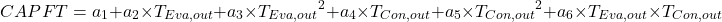 \[ CAPFT=a_1 + a_2 \times T_{Eva,out}+a_3 \times {T_{Eva,out}}^2+a_4 \times T_{Con,out}+a_5 \times {T_{Con,out}}^2+a_6 \times T_{Eva,out} \times T_{Con,out} \]